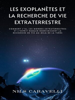 cover image of Les exoplanètes et la recherche de vie extraterrestre